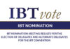 IBT Nomination Meeting results for the Election of Delegates and Alternate Delegates for the IBT Convention